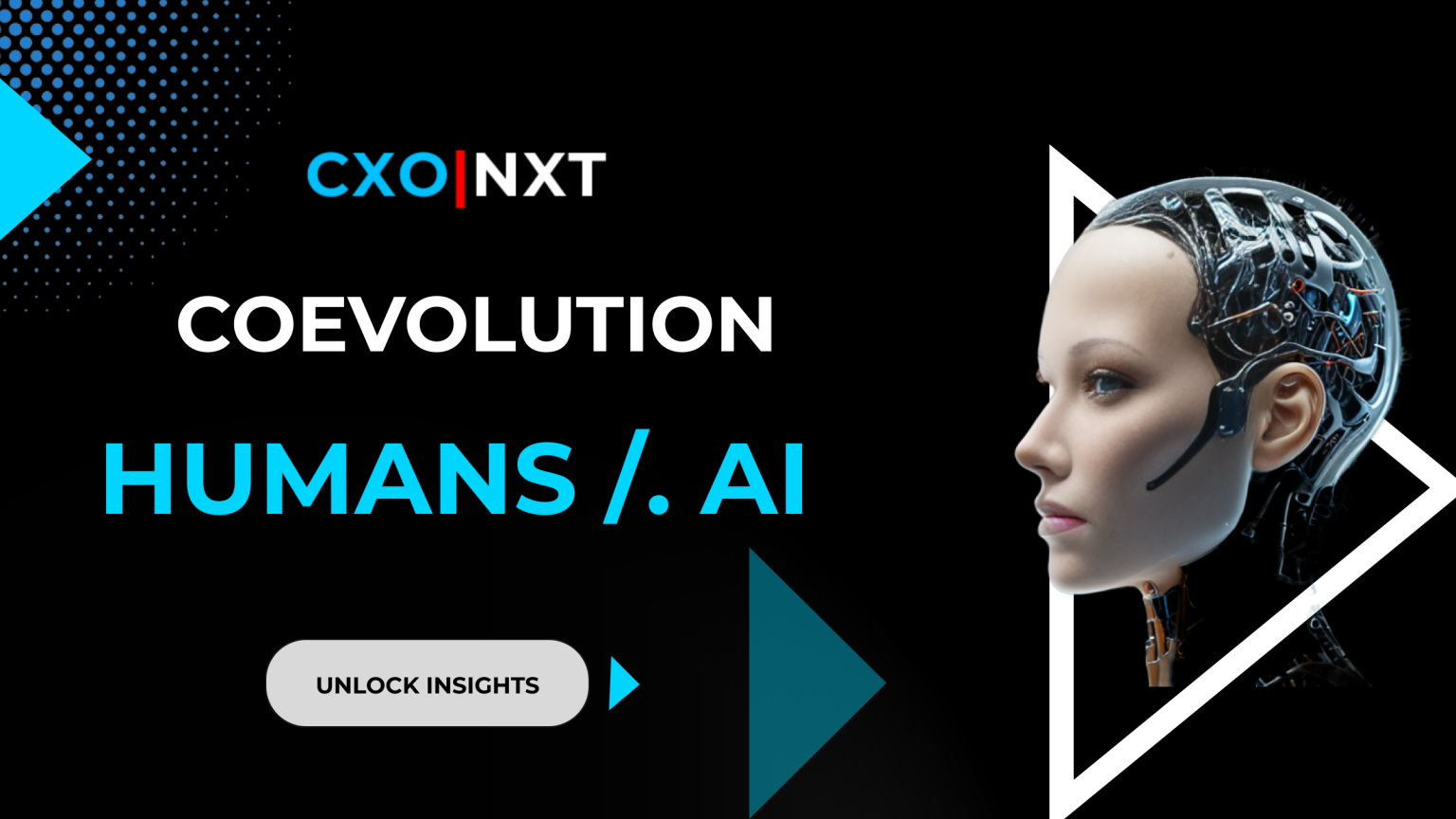 Cxonxt - Promotional Image For Cxo Nxt Event Titled &Quot;Coevolution Humans /. Ai,&Quot; Featuring A Robotic Human Head And A Button Labeled &Quot;Unlock Insights.&Quot; Join Us In Exploring The Future Coevolutionary Paths For Humans And Ai Agents.